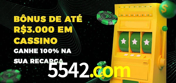 5542.com melhor bônus de depósito
